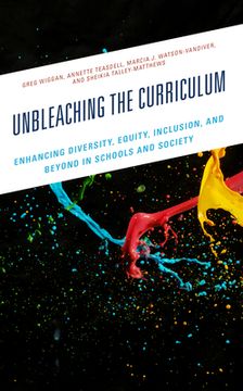 portada Unbleaching the Curriculum: Enhancing Diversity, Equity, Inclusion, and Beyond in Schools and Society (en Inglés)