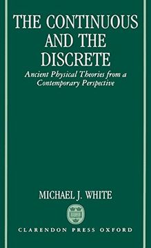 portada The Continuous and the Discrete: Ancient Physical Theories From a Contemporary Perspective (en Inglés)