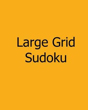 portada Large Grid Sudoku: Medium, Vol. 2: Large Print Sudoku Puzzles (in English)