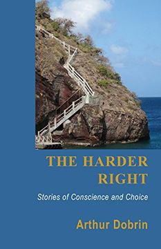 portada The Harder Right: Stories of Conscience and Choice (en Inglés)