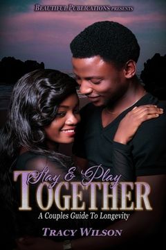 portada Stay & Play Together: A Couples Guide To Longevity (en Inglés)