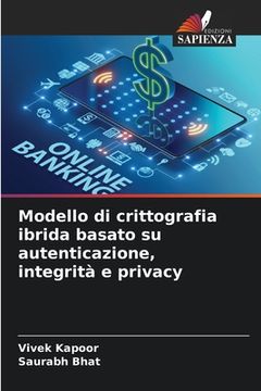 portada Modello di crittografia ibrida basato su autenticazione, integrità e privacy