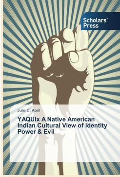 portada YAQUIx A Native American Indian Cultural View of Identity Power & Evil