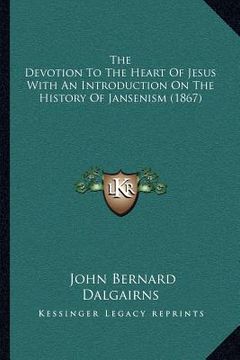 portada the devotion to the heart of jesus with an introduction on the history of jansenism (1867)