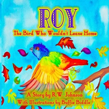 portada ROY The Bird Who Wouldn't Leave Home (en Inglés)