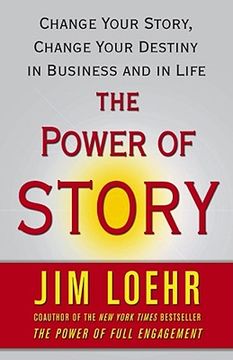 portada The Power of Story: Change Your Story, Change Your Destiny in Business and in Life 