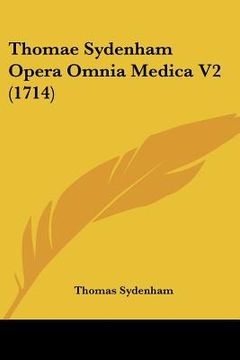 portada Thomae Sydenham Opera Omnia Medica V2 (1714) (en Latin)