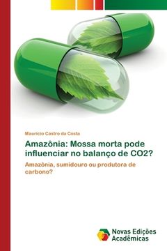 portada Amazônia: Mossa Morta Pode Influenciar no Balanço de Co2? (en Portugués)