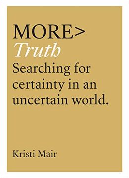 portada More Truth: Searching for Certainty in an Uncertain World (in English)