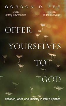 portada Offer Yourselves to God: Vocation, Work, and Ministry in Paul'S Epistles (en Inglés)