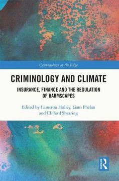 portada Criminology and Climate: Insurance, Finance and the Regulation of Harmscapes (Criminology at the Edge) (in English)