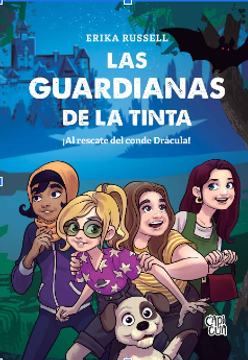 portada LAS GUARDIANAS DE LA TINTA: ¡Al rescate del conde Drácula! (in Spanish)