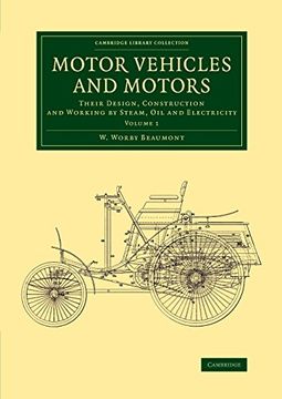 portada Motor Vehicles and Motors 2 Volume Set: Motor Vehicles and Motors: Their Design, Construction and Working by Steam, oil and Electricity: Volume 1 (Cambridge Library Collection - Technology) (in English)