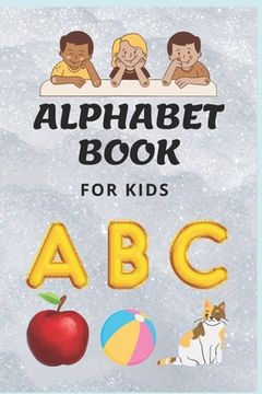 Alphabet Book: For Kids (en Anglais)