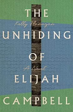 portada The Unhiding of Elijah Campbell: A Novel (en Inglés)