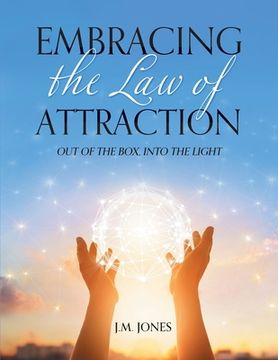 portada Embracing the Law of Attraction: Out of the Box, into the Light (en Inglés)