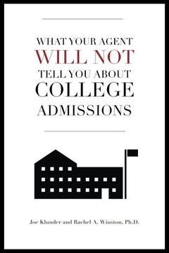 portada What Your Agent Will Not Tell You About College Admissions