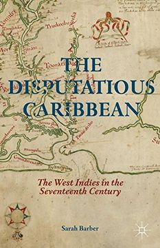 portada The Disputatious Caribbean: The West Indies In The Seventeenth Century (en Inglés)