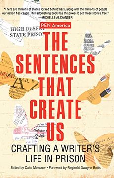 portada Sentences That Create us: Crafting a Writer'S Life in Prison (in English)