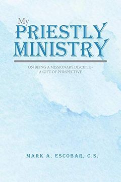 portada My Priestly Ministry: On Being a Missionary Disciple - a Gift of Perspective 