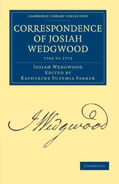 portada Correspondence of Josiah Wedgwood: Volume 1 (Cambridge Library Collection - Technology) (en Inglés)