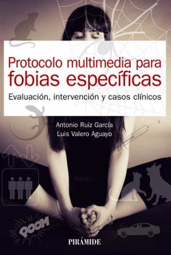 portada Protocolo Multimedia Para Fobias Específicas: Evaluación, Intervención y Casos Clínicos
