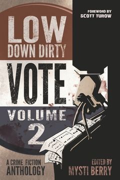 portada Low Down Dirty Vote: Volume II: Every stolen vote is a crime