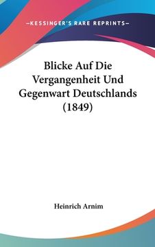 portada Blicke Auf Die Vergangenheit Und Gegenwart Deutschlands (1849) (in German)