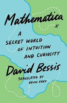 portada Mathematica: A Secret World of Intuition and Curiosity (in English)
