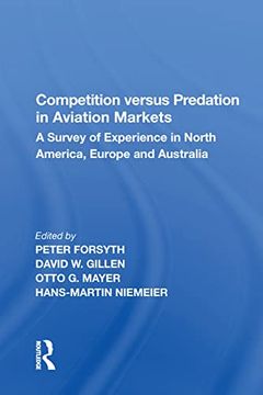 portada Competition Versus Predation in Aviation Markets: A Survey of Experience in North America, Europe and Australia