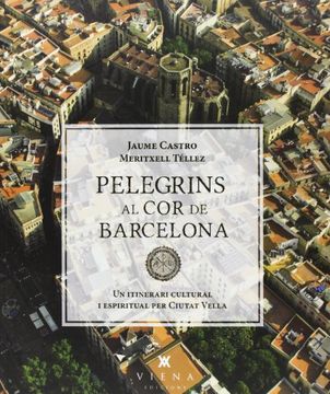 Pelegrins Al Cor De Barcelona (Fora de col·lecció) (en Catalán)