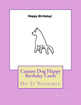 portada Canaan Dog Happy Birthday Cards: Do It Yourself (en Inglés)