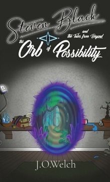 portada Steven Black and the Tales from Beyond: The Orb of Possibility (en Inglés)