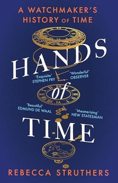 portada Hands of Time: A Watchmaker's History of Time. 'an Exquisite Book' - Stephen Fry (in English)