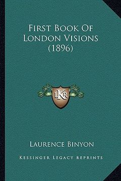 portada first book of london visions (1896) (en Inglés)
