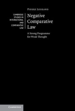 portada Negative Comparative Law: A Strong Programme for Weak Thought (Cambridge Studies in International and Comparative Law, Series Number 167) (in English)