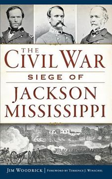 portada The Civil War Siege of Jackson, Mississippi (en Inglés)