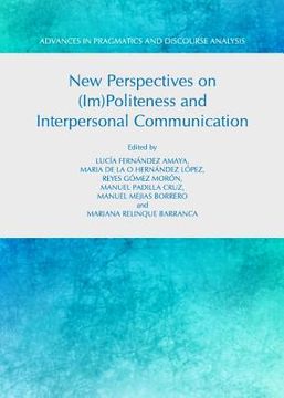 portada New Perspectives on (Im)Politeness and Interpersonal Communication (en Inglés)