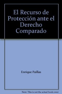 portada El Recurso de Proteccion Ante el Derecho Comparado (in Spanish)