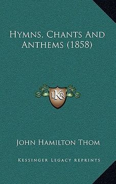 portada hymns, chants and anthems (1858) (en Inglés)
