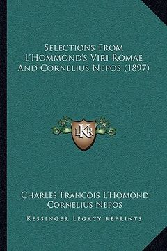 portada selections from l'hommond's viri romae and cornelius nepos (selections from l'hommond's viri romae and cornelius nepos (1897) 1897)