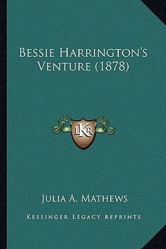 portada bessie harrington's venture (1878) (en Inglés)
