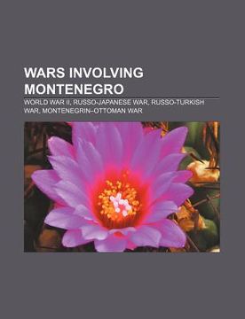 portada wars involving montenegro: world war ii, russo-japanese war, russo-turkish war, montenegrin-ottoman war