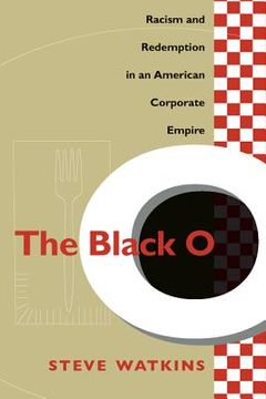 portada the black o: racism and redemption in an american corporate empire