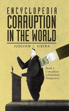 portada Encyclopedia Corruption in the World: Book 1: Corruption - a Historical Perspective (en Inglés)