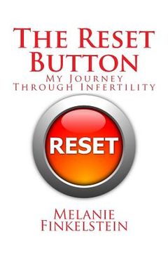 portada The Reset Button: My Journey Through Infertility (en Inglés)