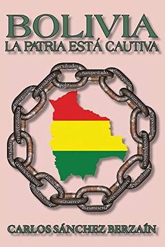 portada Bolivia: La Patria Está Cautiva