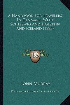 portada a handbook for travelers in denmark, with schleswig and holstein and iceland (1883) (en Inglés)