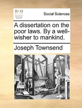 portada a dissertation on the poor laws. by a well-wisher to mankind. (in English)