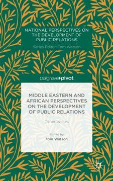 portada Middle Eastern and African Perspectives on the Development of Public Relations: Other Voices (en Inglés)